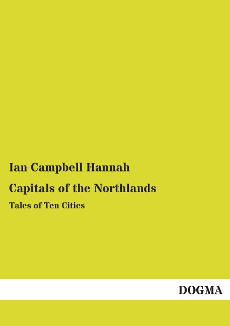 Capitals of the Northlands: Tales of Ten Cities