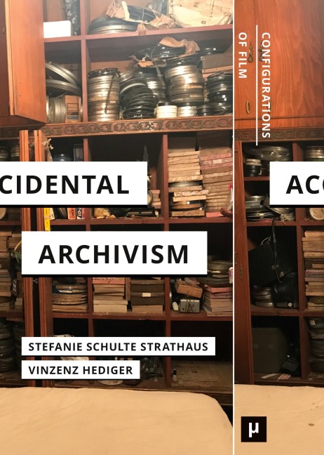 Accidental Archivism: Shaping Cinemas Futures with Remnants of the Past