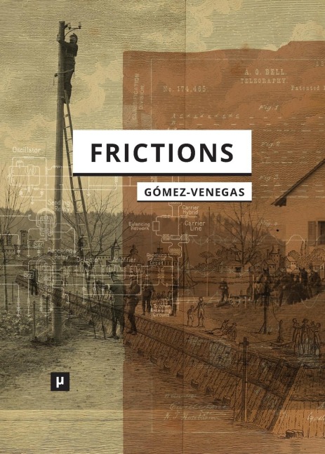 Frictions: Inquiries into Cybernetic Thinking and Its Attempts towards Mate[real]ization