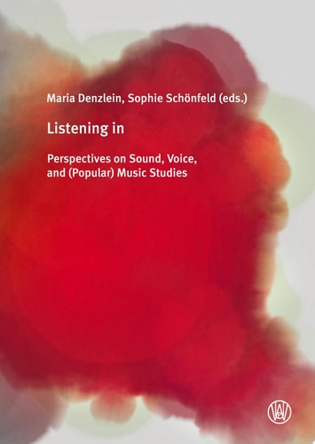 Listening in Perspectives on Sound, Voice, and (Popular) Music Studies
