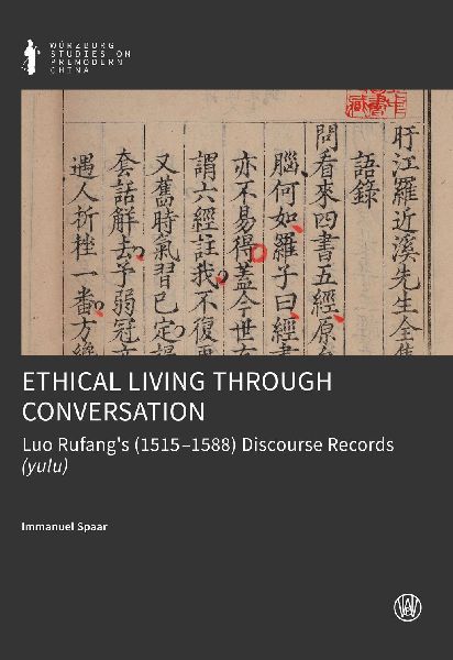 Ethical Living Through Conversation: Luo Rufangs (1515-1588) Discourse Records (yulu)