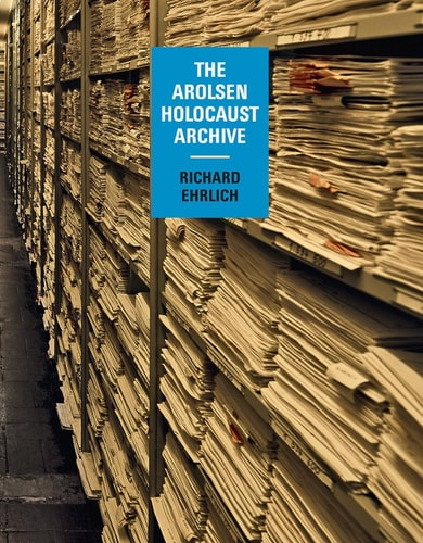 The Arolsen Holocaust Archive Inside the Memory Palace : Photographs from the International Tracing Service