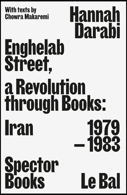 Enghelab Street: A Revolution through Books: Iran 1979-1983