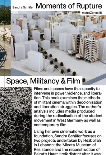 Moments of Rupture Space, Militancy & Film