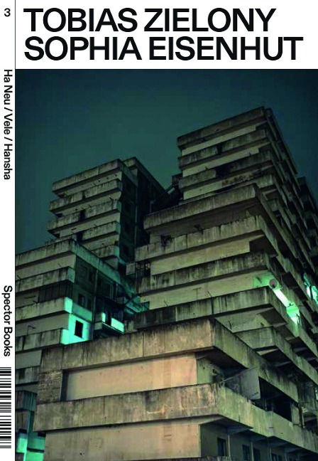 Tobias Zielony. Ha Neu / Vele / Hansha: Band 3