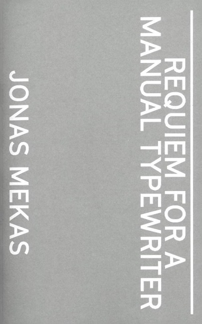 Jonas Mekas. Requiem For a Manual Typewriter