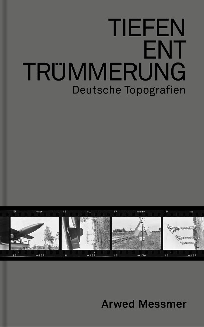 Tiefenenttrümmerung / Clearing the Depths: Der Traum vom Reich / The Dream of the Reich