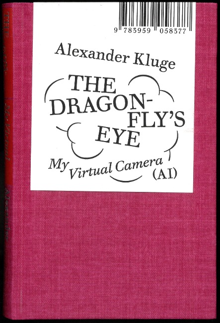 Alexander Kluge: The Dragonfly's Eye: My Virtual Camera (AI)