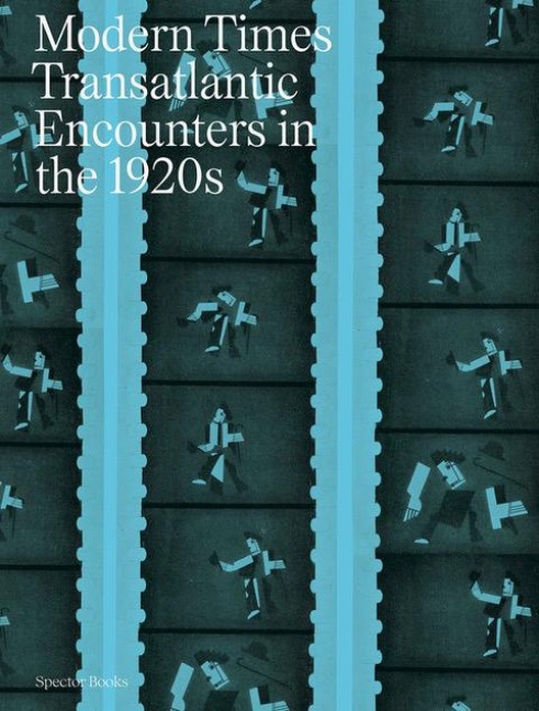 Modern Times: Transantlantic Encounters in the 1920s