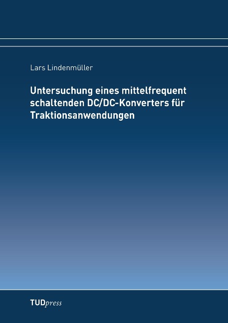 Untersuchung eines mittelfrequent schaltenden DC/DC-Konverters für Traktionsanwendungen