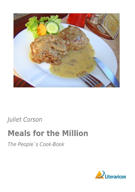 Meals for the Million: The People`s Cook-Book