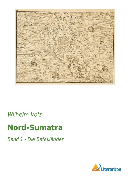 Nord-Sumatra: Band 1 - Die Batakländer