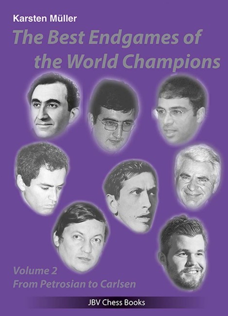 The Best Endgames of the World Champions Vol 2: From Petrosian to Carlsen