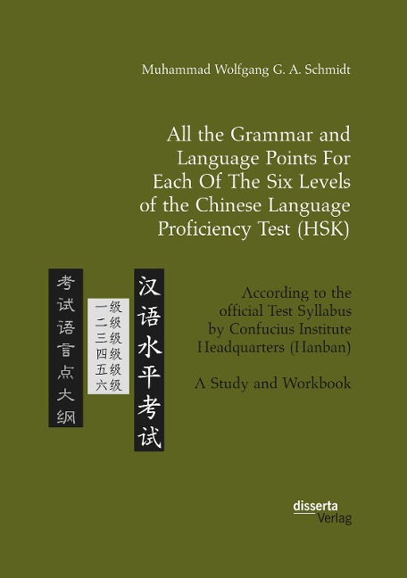 All the Grammar and Language Points For Each Of The Six Levels of the Chinese Language Proficiency Test (HSK): According to the official Test Syllabus by Confucius Institute Headquarters (Hanban). A Study and Workbook
