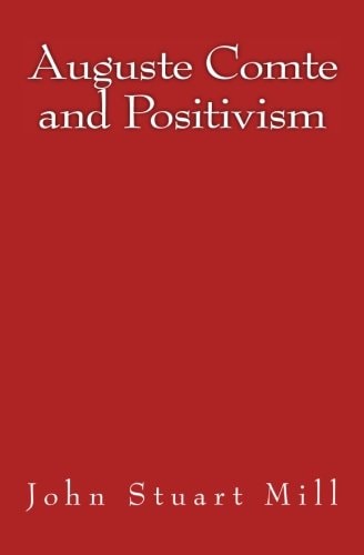 Auguste Comte and Positivism Original Edition Of 1866