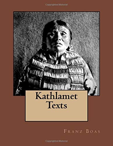 Kathlamet Texts The Original Edition Of 1901