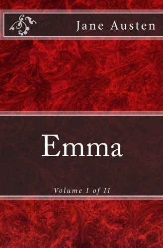 Emma A Novel: The Original Edition of 1901 (Volume I of II)