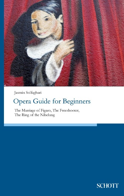 Opera Guide for Beginners: The Marriage of Figaro, The Freeshooter, The Ring of the Nibelung