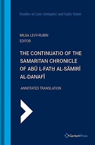 The Continuatio of the Samaritan Chronicle of Abu L-Fath Al-Samiri Al-Danafi Annotated Translation