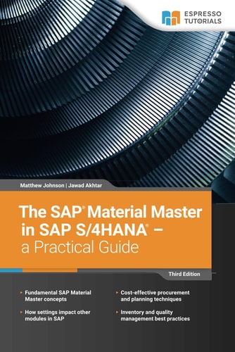 The SAP Material Master in SAP S/4HANA - a Practical Guide 3rd Edition