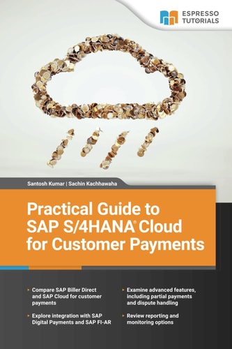 Practical Guide to SAP S/4HANA Cloud for Customer Payments