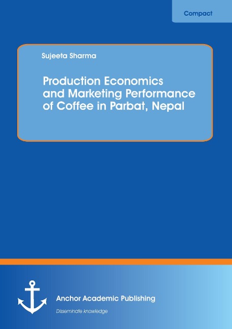 Production Economics and Marketing Performance of Coffee in Parbat, Nepal