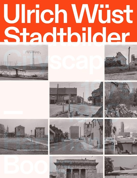 Ulrich Wüst, Stadtbilder | Cityscapes: 1979-1985
