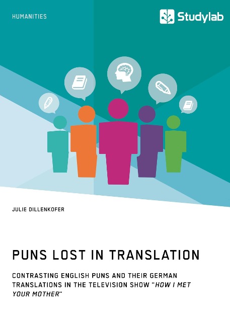 Puns Lost in Translation. Contrasting English Puns and Their German Translations in the Television Show How I Met Your Mother