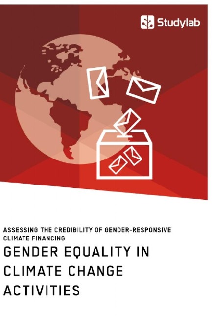 Gender Equality in Climate Change Activities. Assessing the Credibility of Gender-Responsive Climate Financing