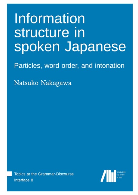Information structure in spoken Japanese