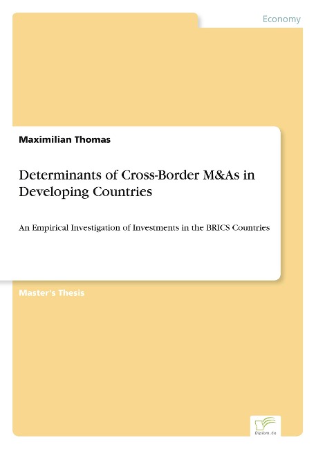 Determinants of Cross-Border M&As in Developing Countries: An Empirical Investigation of Investments in the BRICS Countries