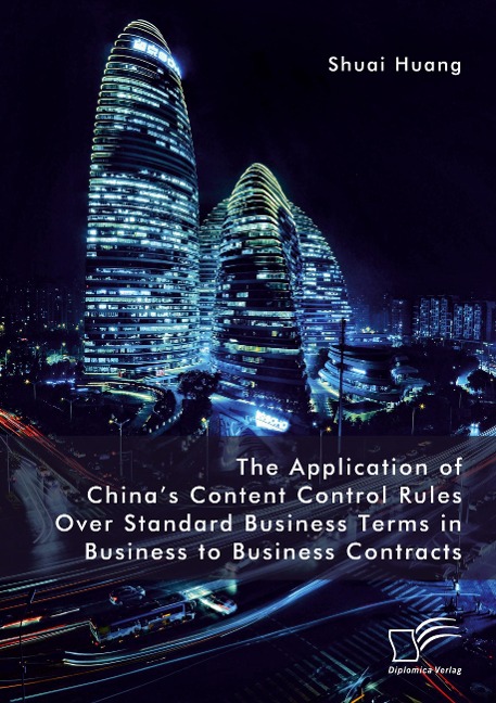 The Application of Chinas Content Control Rules Over Standard Business Terms in Business to Business Contracts