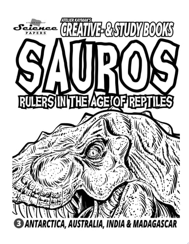 SAUROS Rulers in the Age of Reptiles Antarctica, Australia, India and Madagascar