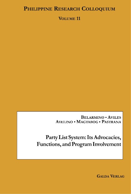 Party List System: Its Advocacies, Functions, And Program Involvement: Philippine Research Colloquium Volume 11
