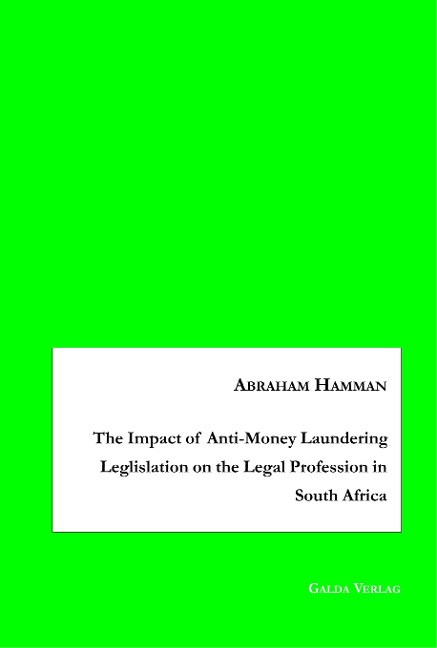The Impact of Anti-Money Laundering Leglislation on the Legal Profession in South Africa