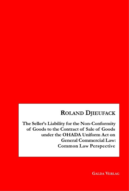 The Sellers Liability for the Non-Conformity of Goods to the Contract of Sale of Goods under the OHADA Uniform Act on General Commercial Law: Common Law Perspective