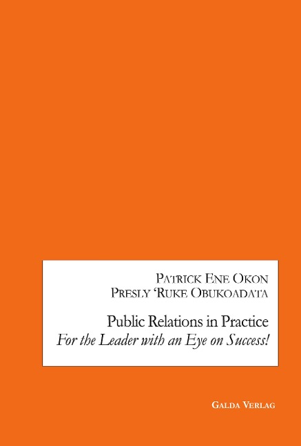 Public Relations in Practice: For the Leader with an Eye on Success!
