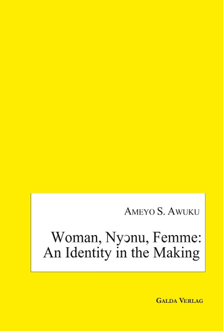 Woman, Ny¿nu, Femme: an Identity in the Making