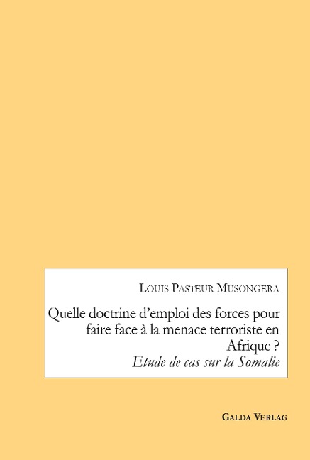 Quelle doctrine demploi des forces pour faire face à la menace terroriste en Afrique ?: Etude de cas sur la Somalie