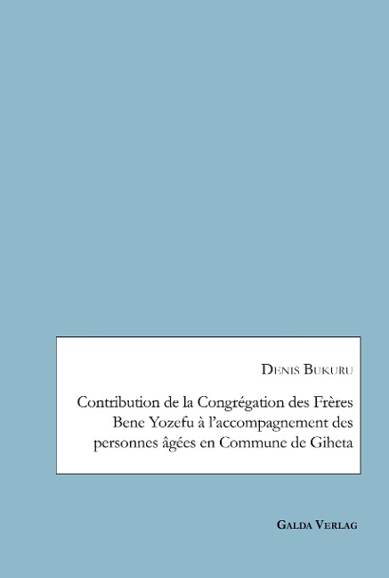 Contribution de la Congrégation des Frères Bene Yozefu à laccompagnement des personnes âgées en Commune de Giheta
