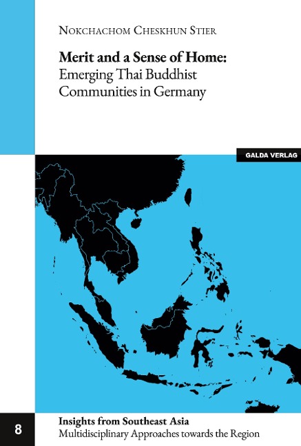 Merit and a Sense of Home:: Emerging Thai Buddhist Communities in Germany