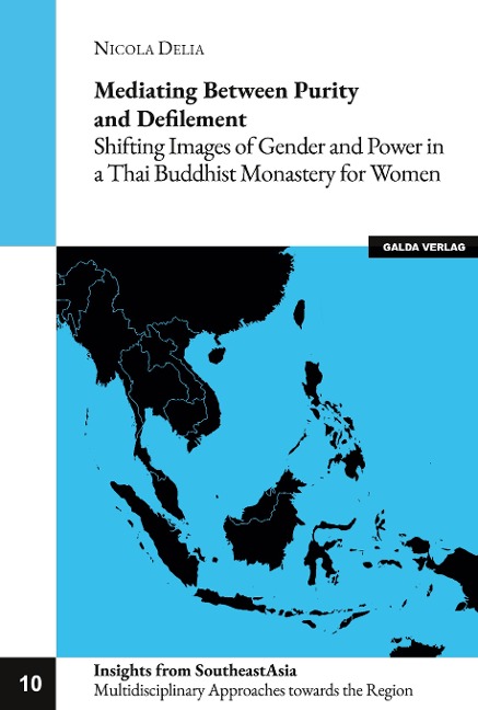 Mediating between Purity and Defilement: Shifting Images of Gender and Power in a Thai Buddhist Monastery for Women