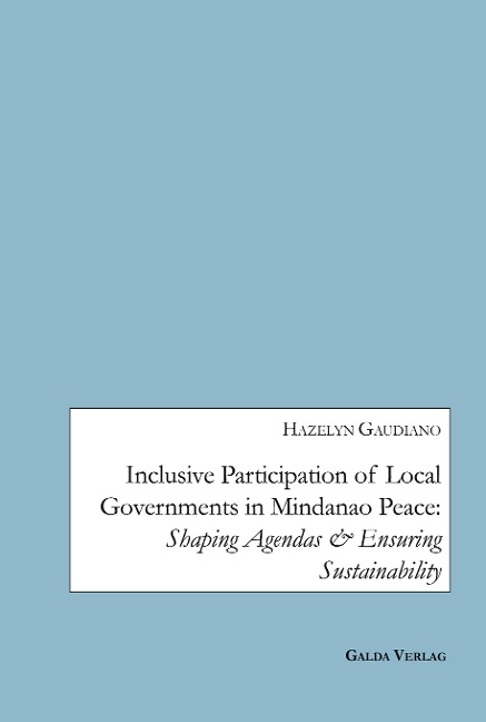 Inclusive Participation of Local Governments in Mindanao Peace: Shaping Agendas and ensuring Sustainability