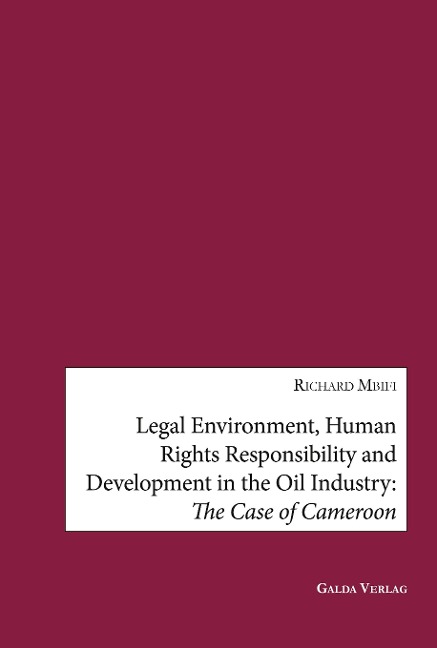 Legal Environment, Human Rights Responsibility and Development in the Oil Industry: The Case of Cameroon