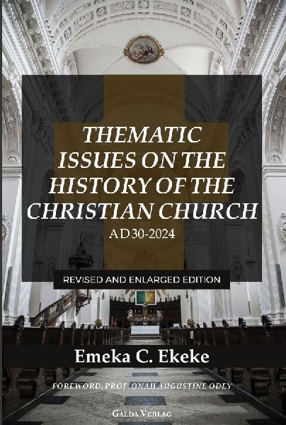 Thematic Issues on the History of the Christian Church, AD 30-2024: Revised and enlarged Edition