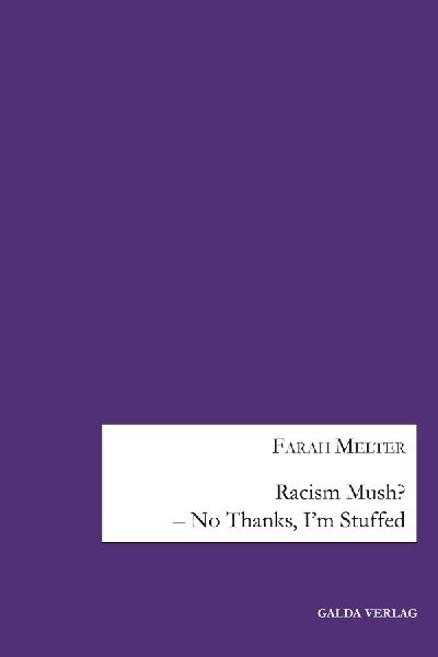 Racism Mush? - No Thanks, Im Stuffed