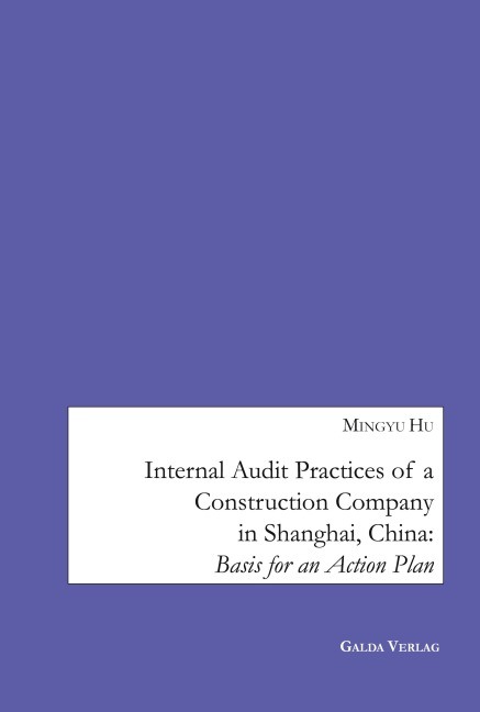 Internal Audit Practices of a Construction Company in Shanghai, China: Basis for an Action Plan