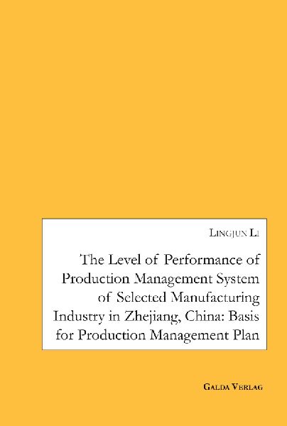The Level of Performance of Production Management System of selected Manufacturing Industry in Zhejiang, China: Basis for Production Management Plan