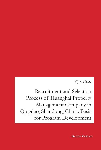 Recruitment and Selection Process of Huanghai Property Management Company in Qingdao Shandong, China: Basis for Program Development