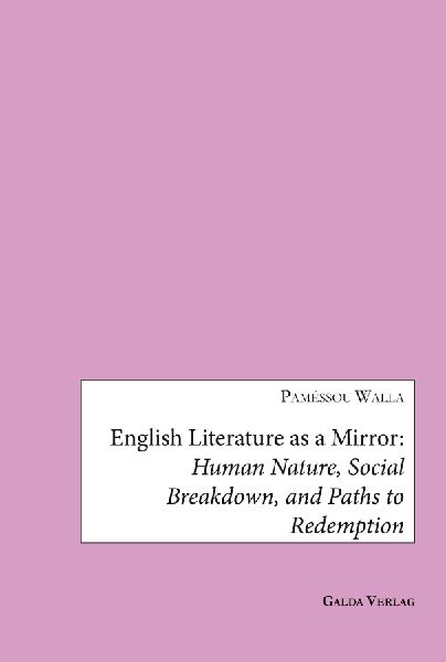 English Literature as a Mirror: Human Nature, Social Breakdown, and Paths to Redemption